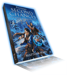 SECOND CHANCES – Matthew Ward [Fantasy]